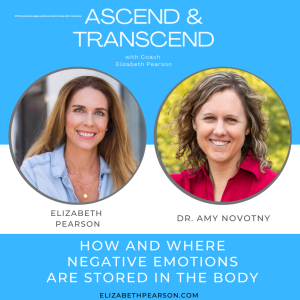 EP 26 How and where negative emotions are stored in the body, with Dr. Amy Novotny