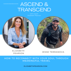 Ep 27 How to reconnect with your Soul through meaningful travel, with Jesse Terranova