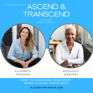 EP 13 How to overcome insecurity when talking about race with Sedruola Maruska