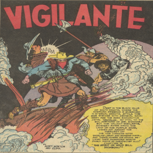 Ep 26 – Leading Comics #3, Summer 1942, Chapter 5 of 7, The Vigilante, “The Spirit of Wild Bill Dickson”