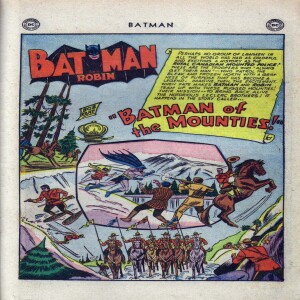 Episode 54a New Year's Levy_Batman 78_Batman of the Mounties!