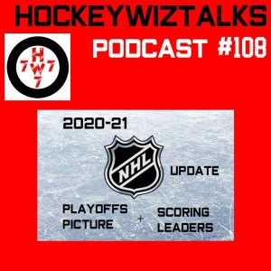 Podcast 108-NHL Playoffs Picture + Scoring Leaders
