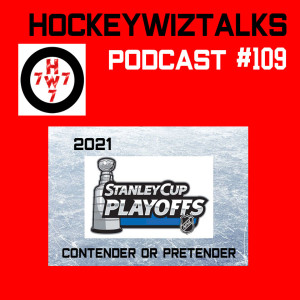 Podcast 109-NHL Playoffs: Contender or Pretender