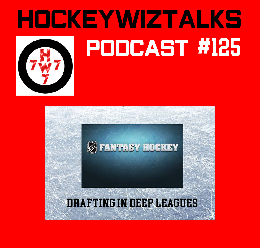 Podcast 125-Fantasy Hockey: Drafting in Deep leagues