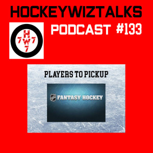 Podcast 133-Fantasy Hockey: Players to pickup