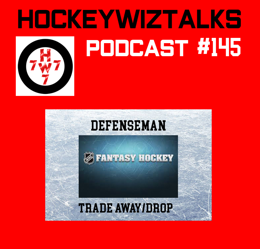 Podcast 145-Fantasy Hockey: Defenseman to Trade Away/Drop