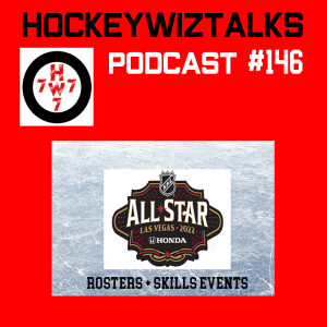 Podcast 146-2022 NHL All Star Game Rosters + Skills Competition
