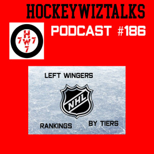 Podcast 186-NHL Left Wingers Rankings (by Tiers)