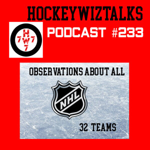 PODCAST 233-OBSERVATIONS ABOUT ALL 32 NHL TEAMS SO FAR