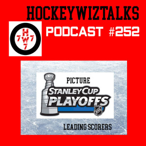 PODCAST 252-NHL Playoff Picture + Leading Scorers