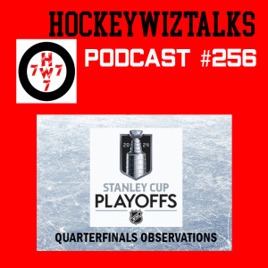 Podcast 256-2024 Stanley Cup Playoffs Quarterfinals Observations