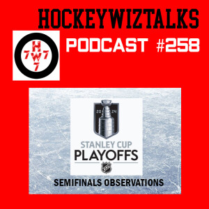 Podcast 258-2024 Stanley Cup Playoffs Semifinals Observations