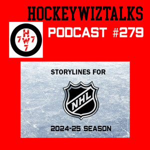 Podcast 279-NHL Storylines for 2024-25 Season