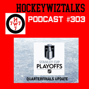 PODCAST 303-2025 NHL QUARTERFINALS UPDATE