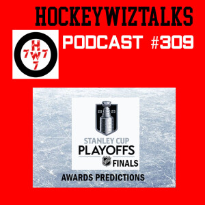 Podcast 309- 2025 Stanley Cup Playoffs + NHL Awards Predictions