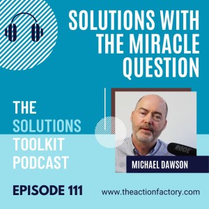 #111 Solutions with the miracle question