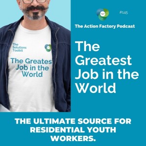 #145 Residential Youth Work - The Greatest Job in the World.