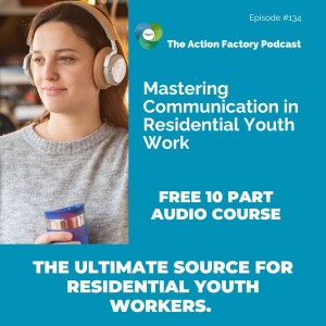 #134 P4 Free NLP Audio Course - Mastering Communication in Residential Youth Work
