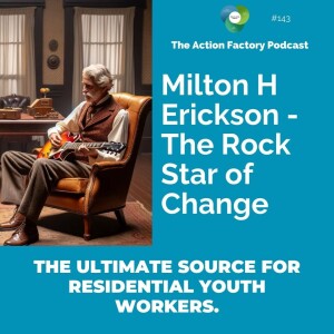 #143 Milton H Erickson - The Rockstar of Change