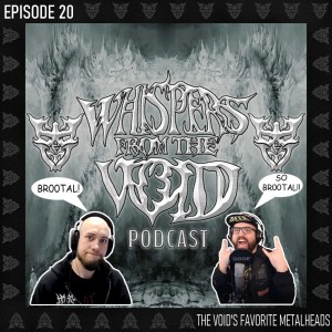 Episode 20: The Void's Favourite Metalheads