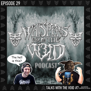 Episode 29: Talks With The Void #7 (Baconotron​ / ​Overdose Of Bacon)