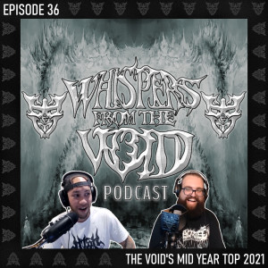 Episode 36: The Void's Mid Year Top 2021