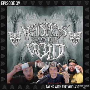 Episode 39: Talk With The Void #10 (Drew Stevens / Kahnawake Brewing Co.)