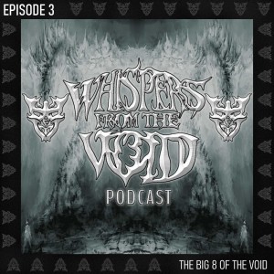 Episode 3: The Big 8 Of The Void