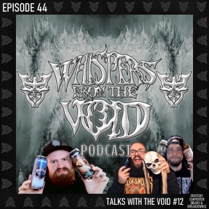 Episode 44: Talks With The Void #12 (Grayson Carpenter / Beans & Breakdowns)