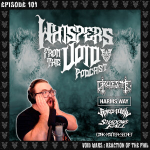 Episode 101: Void Wars : Reactions Of The Phil
