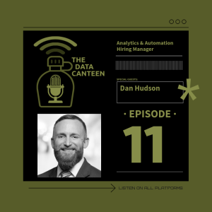 Dr. Dan Hudson: Analytics & Automation Hiring Manager | The Data Canteen #11