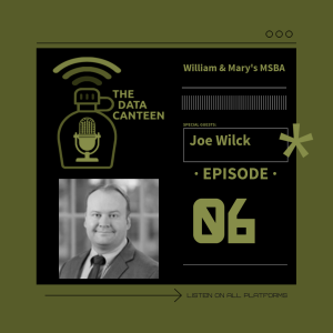 Dr. Joe Wilck: William & Mary's MSBA | The Data Canteen #06