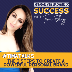 #TimaTalks: The 3 Steps to Create a Powerful Digital Brand with Tima Elhajj