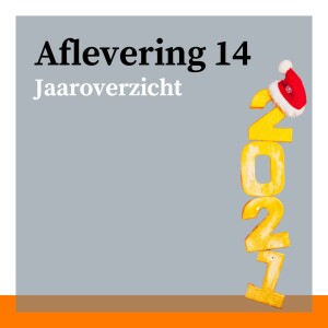 #14 - Jaaroverzicht: corona(-moe), (de val van) platformen en vooruitkijken naar 2022 met Evert Verhulp