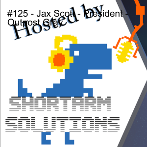 #125 - Jax Scott - President - Outpost Gray