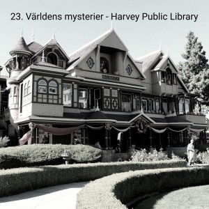 23. Världens mysterier - Harvey Public Library