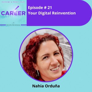 Episode 21. Your Digital Reinvention - Nahia Orduña