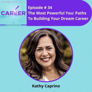 Episode 34. The Most Powerful You: Paths To Building Your Dream Career