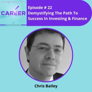 Episode 22. Demystifying The Path To Success In Investing & Finance