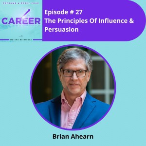 Episode 27. The Principles Of Influence & Persuasion