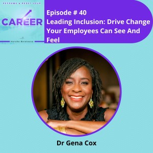 Episode 40. Leading Inclusion: Drive Change Your Employees Can See And Feel
