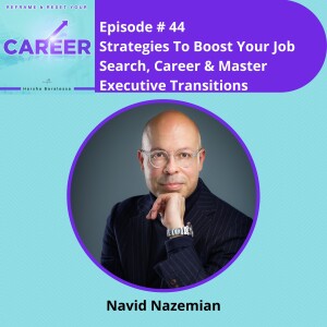 Episode 44. Strategies To Boost Your Job Search, Career & Master Executive Transitions