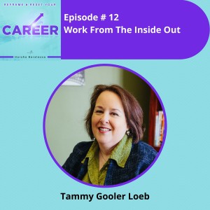 Episode 12. Work From The Inside Out