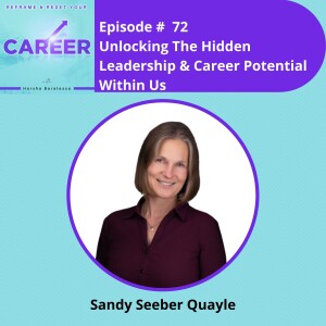 Episode 72. Unlocking The Hidden Leadership & Career Potential Within Us – Sandy Seeber-Quayle