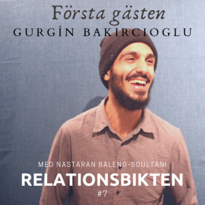 7. Gurgin Bakircioglu Del 2 - Polygami och öppna relationer