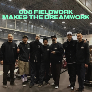 008 Fieldwork Makes the Dreamwork featuring John Ulloa, MA