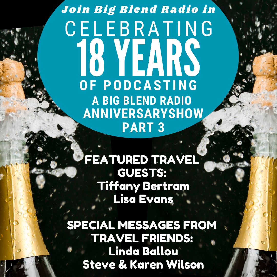 Big Blend Radio 18th Anniversary Show Celebrates Travel