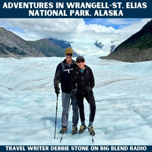 Adventures in Wrangell-St. Elias National Park, Alaska
