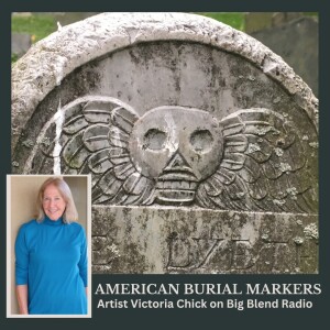 Artist Victoria Chick - The History and Art of American Burial Markers