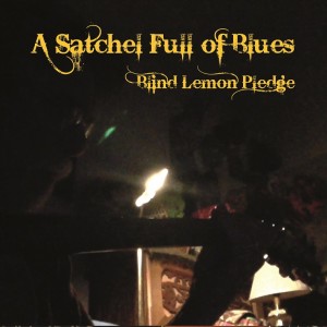 Blind Lemon Pledge - A Satchel Full of Blues